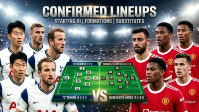 Tottenham vs Manchester United F.C. Lineups
